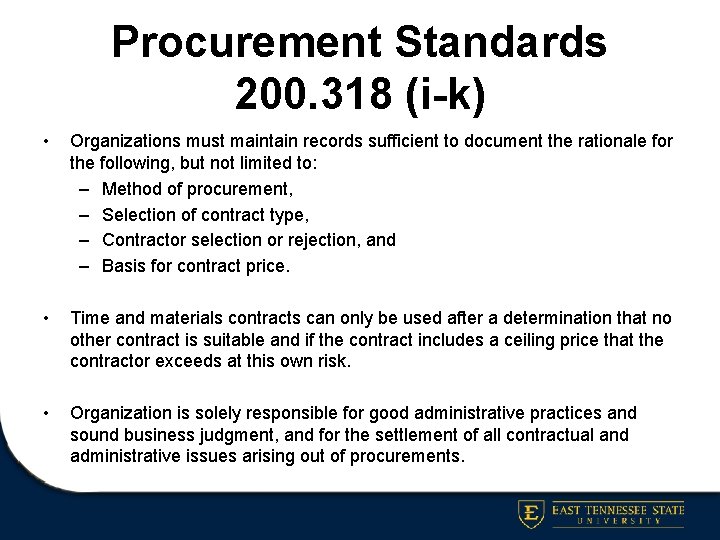 Procurement Standards 200. 318 (i-k) • Organizations must maintain records sufficient to document the