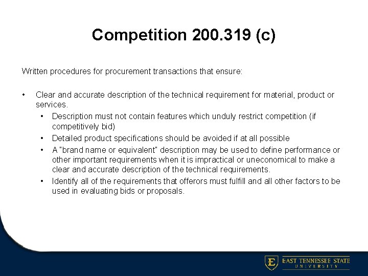 Competition 200. 319 (c) Written procedures for procurement transactions that ensure: • Clear and