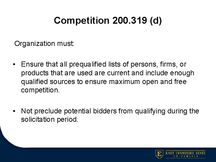 Competition 200. 319 (d) Organization must: • Ensure that all prequalified lists of persons,