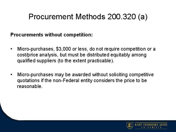 Procurement Methods 200. 320 (a) Procurements without competition: • Micro-purchases, $3, 000 or less,