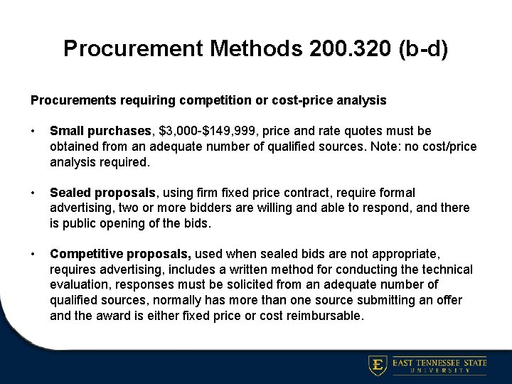 Procurement Methods 200. 320 (b-d) Procurements requiring competition or cost-price analysis • Small purchases,