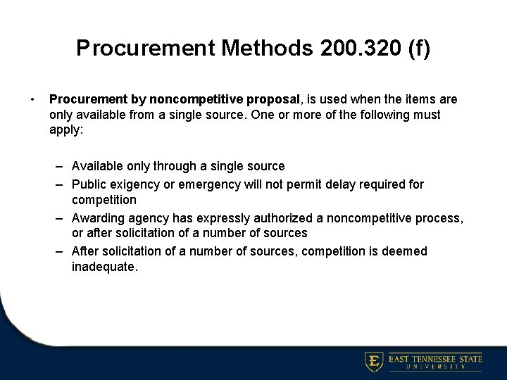 Procurement Methods 200. 320 (f) • Procurement by noncompetitive proposal, is used when the