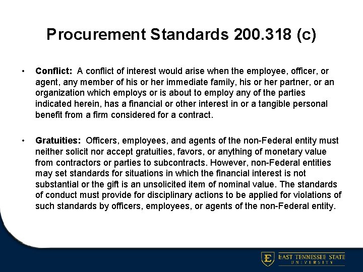 Procurement Standards 200. 318 (c) • Conflict: A conflict of interest would arise when