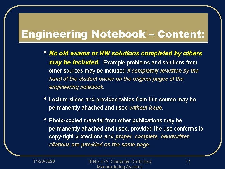 Engineering Notebook – Content: • No old exams or HW solutions completed by others