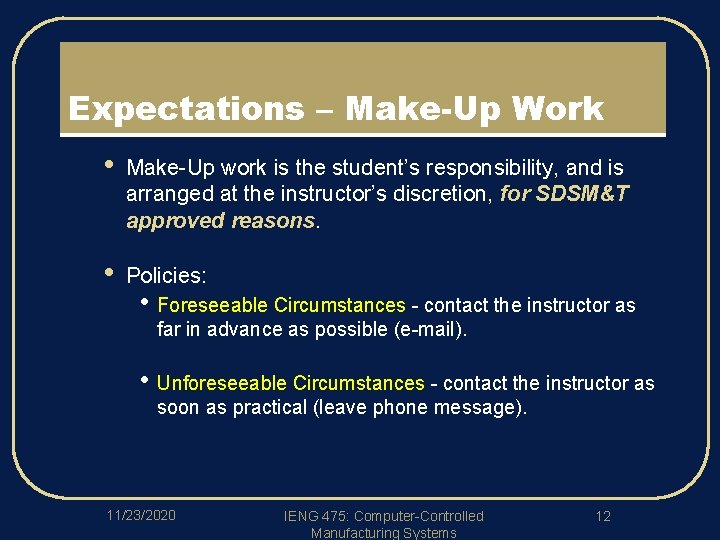 Expectations – Make-Up Work • Make-Up work is the student’s responsibility, and is arranged