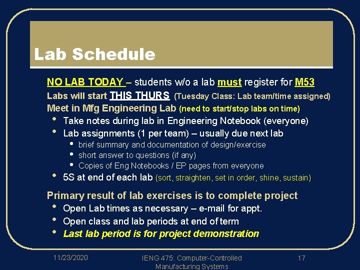 Lab Schedule l l l NO LAB TODAY – students w/o a lab must