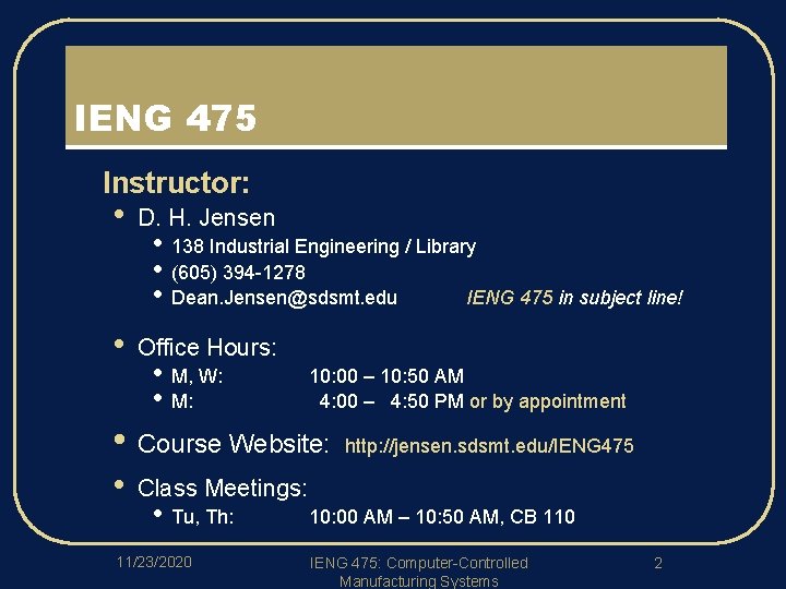 IENG 475 l Instructor: • • D. H. Jensen • • • 138 Industrial