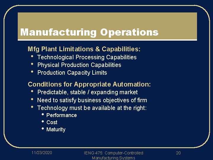 Manufacturing Operations l l Mfg Plant Limitations & Capabilities: • • • Technological Processing