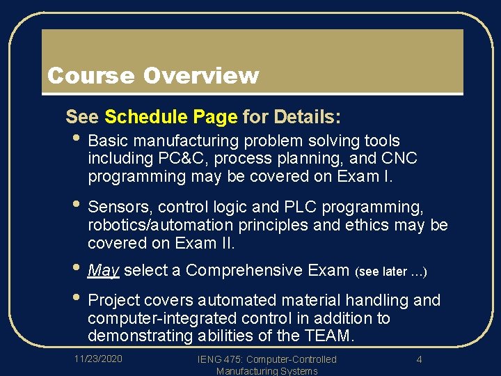 Course Overview l See Schedule Page for Details: • Basic manufacturing problem solving tools