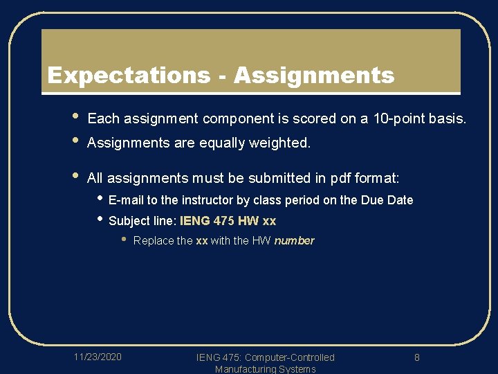 Expectations - Assignments • • Each assignment component is scored on a 10 -point