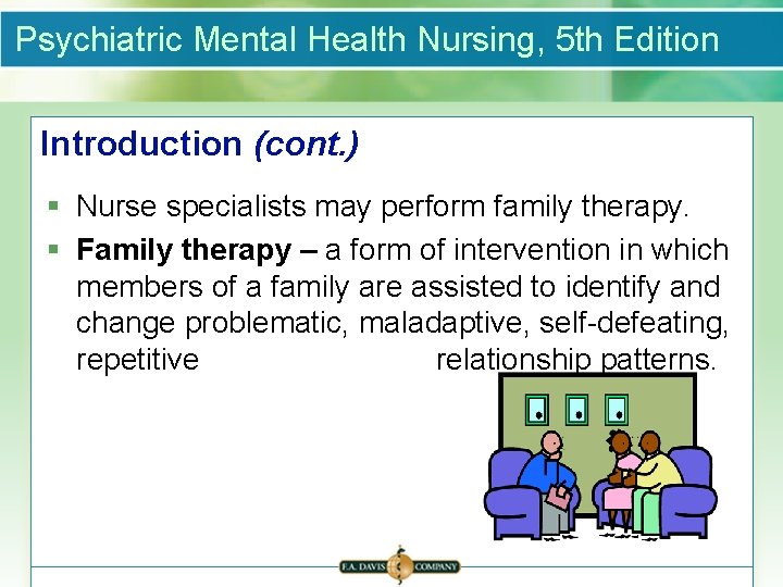 Psychiatric Mental Health Nursing, 5 th Edition Introduction (cont. ) § Nurse specialists may