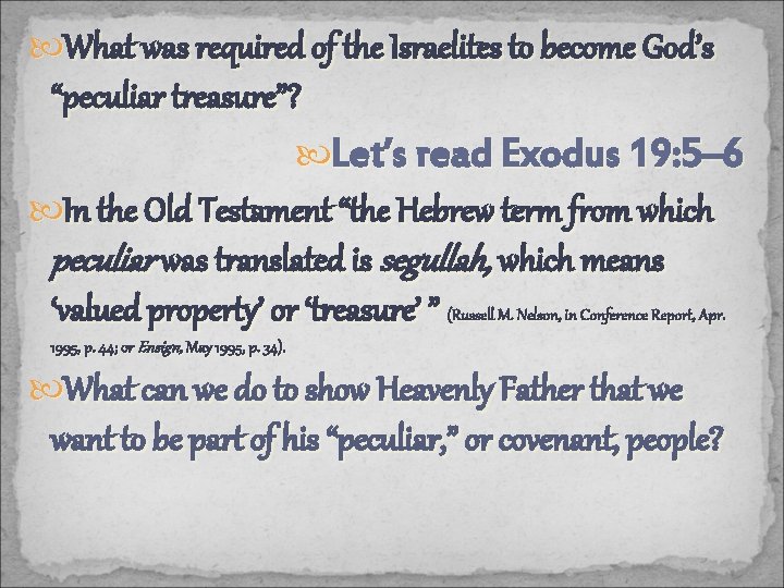  What was required of the Israelites to become God’s “peculiar treasure”? Let’s read