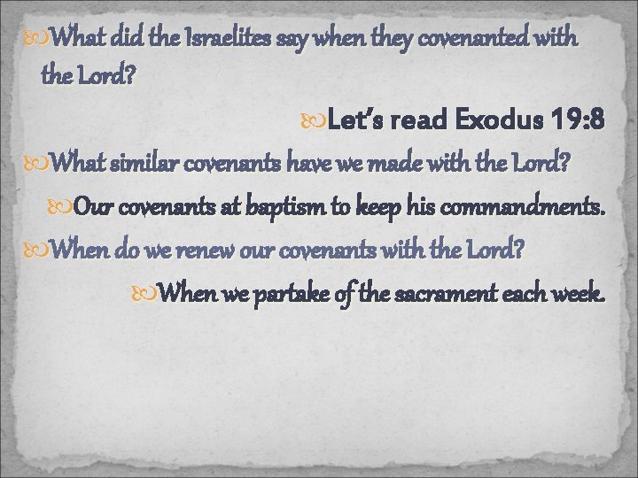  What did the Israelites say when they covenanted with the Lord? Let’s read