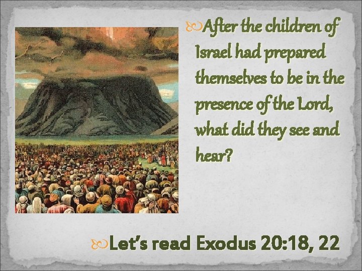  After the children of Israel had prepared themselves to be in the presence