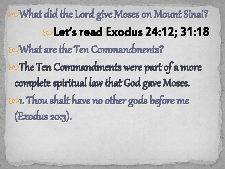  What did the Lord give Moses on Mount Sinai? Let’s read Exodus 24: