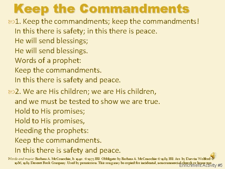 Keep the Commandments 1. Keep the commandments; keep the commandments! In this there is