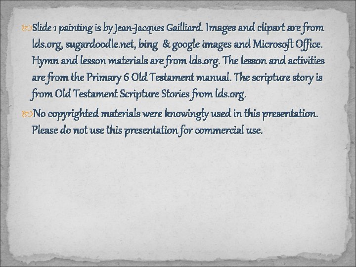  Slide 1 painting is by Jean-Jacques Gailliard. Images and clipart are from lds.