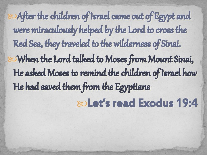  After the children of Israel came out of Egypt and were miraculously helped