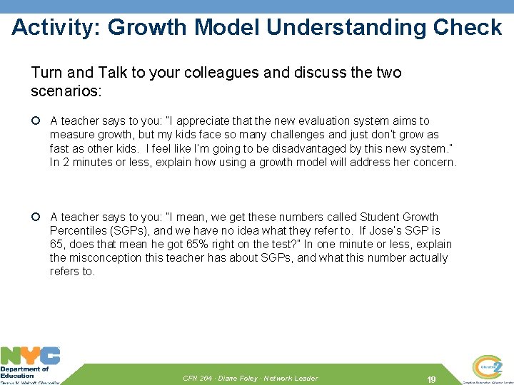 Activity: Growth Model Understanding Check Turn and Talk to your colleagues and discuss the
