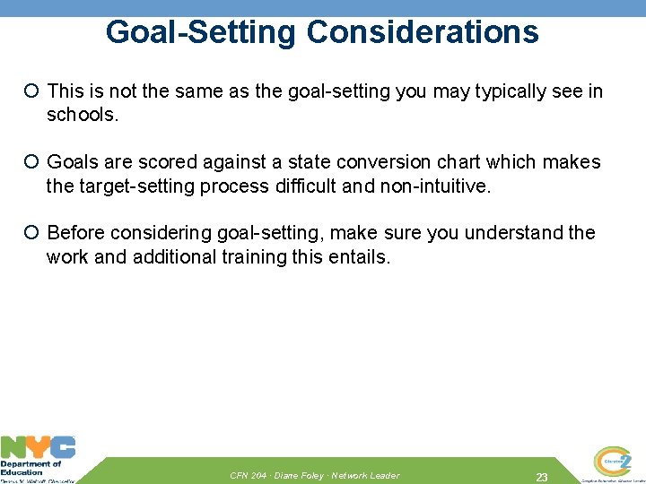 Goal-Setting Considerations This is not the same as the goal-setting you may typically see