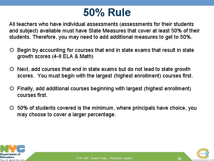 50% Rule All teachers who have individual assessments (assessments for their students and subject)