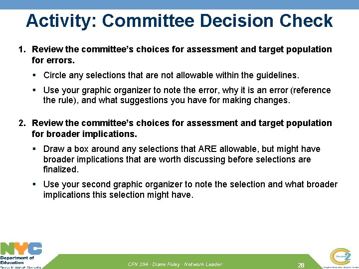 Activity: Committee Decision Check 1. Review the committee’s choices for assessment and target population