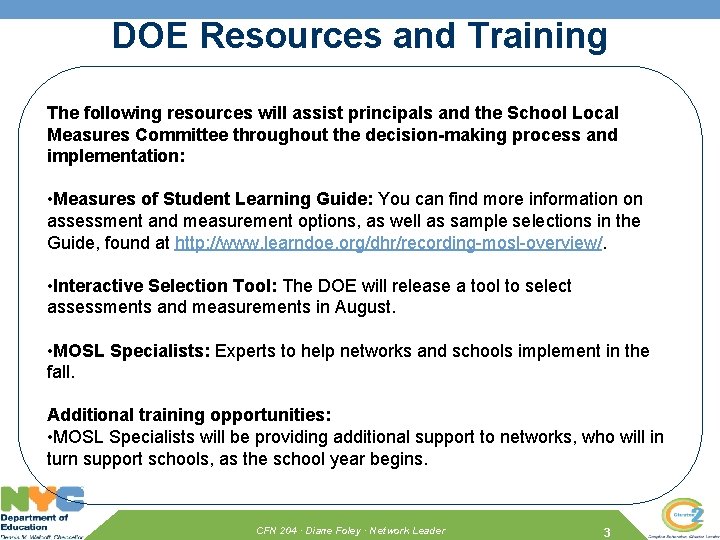 DOE Resources and Training The following resources will assist principals and the School Local