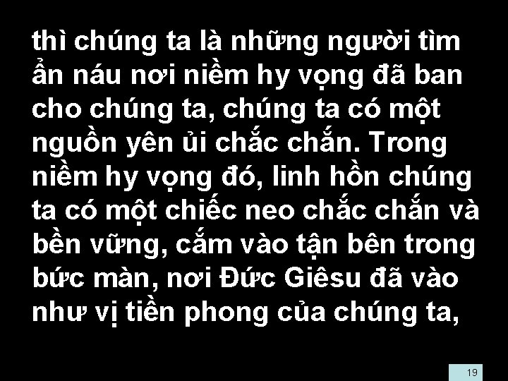  • thì chúng ta là những người tìm ẩn náu nơi niềm hy