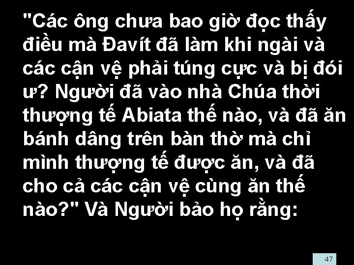  • "Các ông chưa bao giờ đọc thấy điều mà Ðavít đã làm