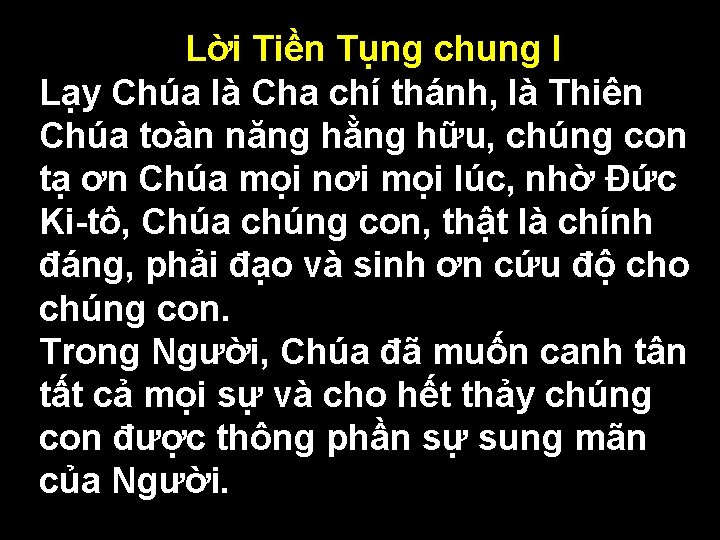  • Lời Tiền Tụng chung I • Lạy Chúa là Cha chí thánh,