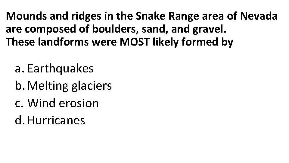 Mounds and ridges in the Snake Range area of Nevada are composed of boulders, Mounds and ridges in the Snake Range area of Nevada are composed of boulders,