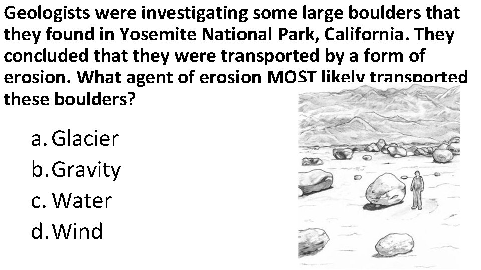 Geologists were investigating some large boulders that they found in Yosemite National Park, California. Geologists were investigating some large boulders that they found in Yosemite National Park, California.