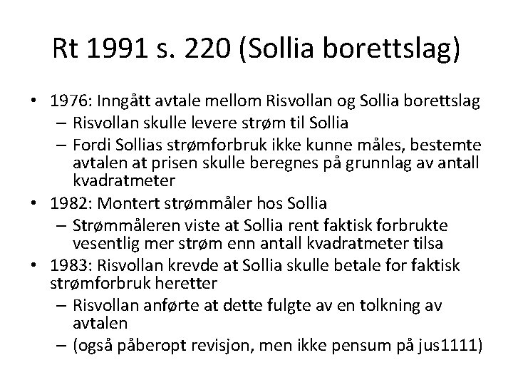 Rt 1991 s. 220 (Sollia borettslag) • 1976: Inngått avtale mellom Risvollan og Sollia