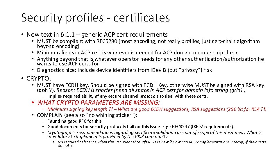 Security profiles - certificates • New text in 6. 1. 1 – generic ACP
