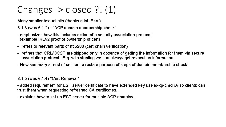 Changes -> closed ? ! (1) Many smaller textual nits (thanks a lot, Ben!)