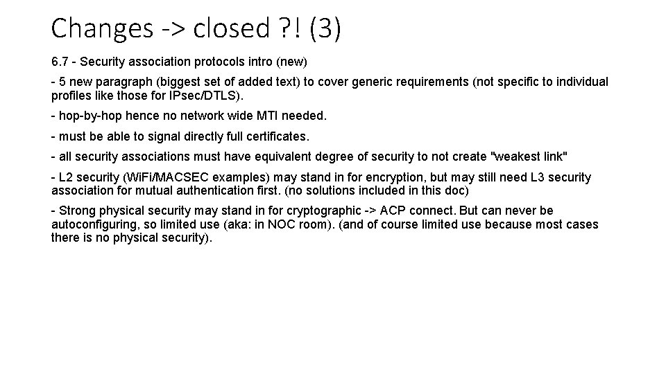 Changes -> closed ? ! (3) 6. 7 - Security association protocols intro (new)