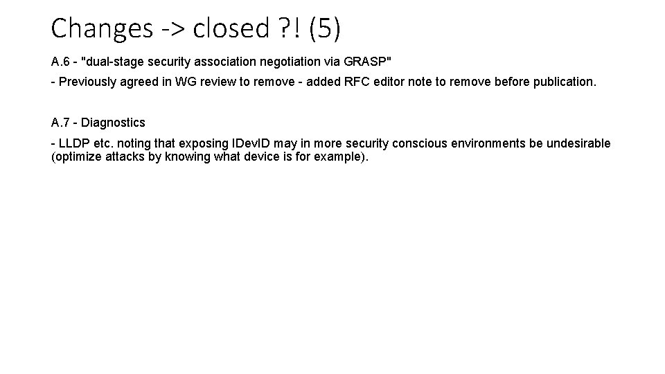 Changes -> closed ? ! (5) A. 6 - "dual-stage security association negotiation via