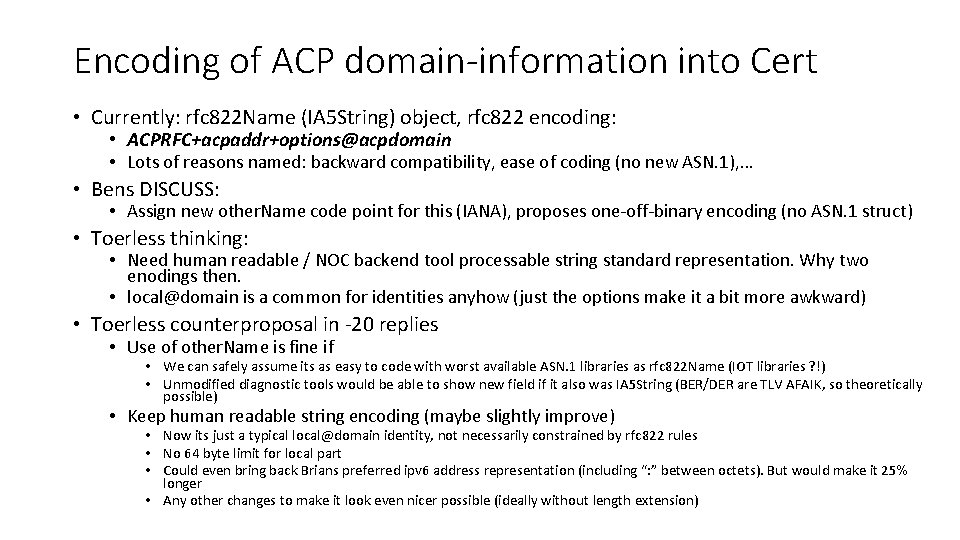 Encoding of ACP domain-information into Cert • Currently: rfc 822 Name (IA 5 String)