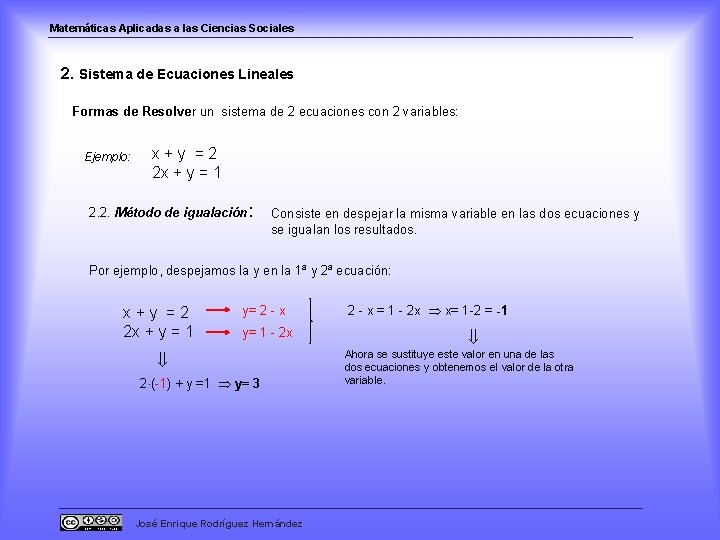 Matemáticas Aplicadas a las Ciencias Sociales 2. Sistema de Ecuaciones Lineales Formas de Resolver