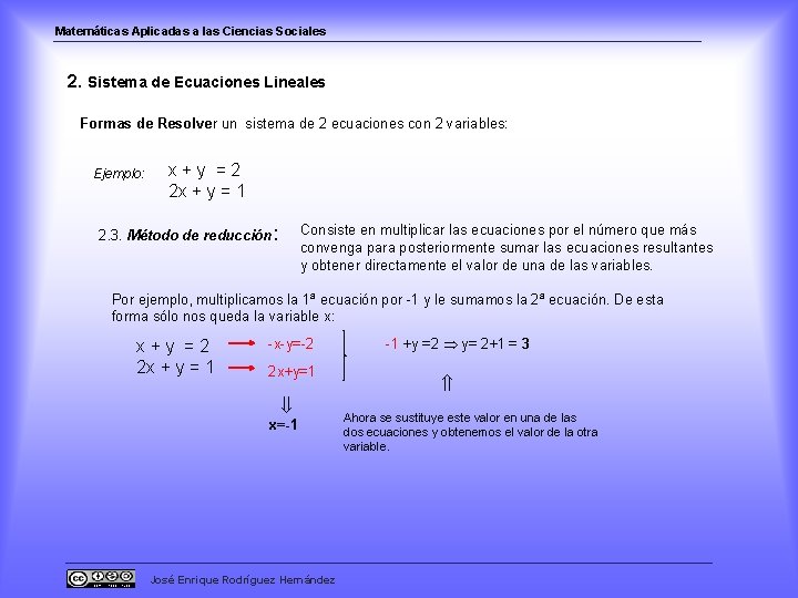 Matemáticas Aplicadas a las Ciencias Sociales 2. Sistema de Ecuaciones Lineales Formas de Resolver