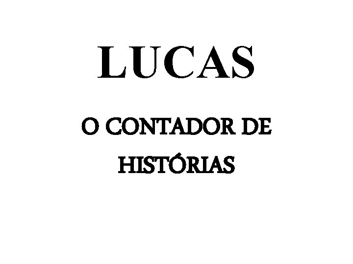 LUCAS O CONTADOR DE HISTÓRIAS 