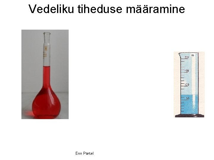 Vedeliku tiheduse määramine Enn Pärtel 