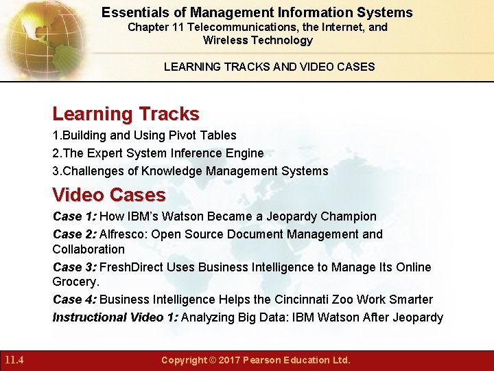 Essentials of Management Information Systems Chapter 11 Telecommunications, the Internet, and Wireless Technology LEARNING