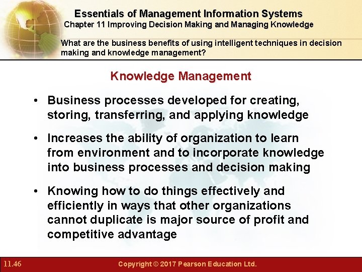Essentials of Management Information Systems Chapter 11 Improving Decision Making and Managing Knowledge What