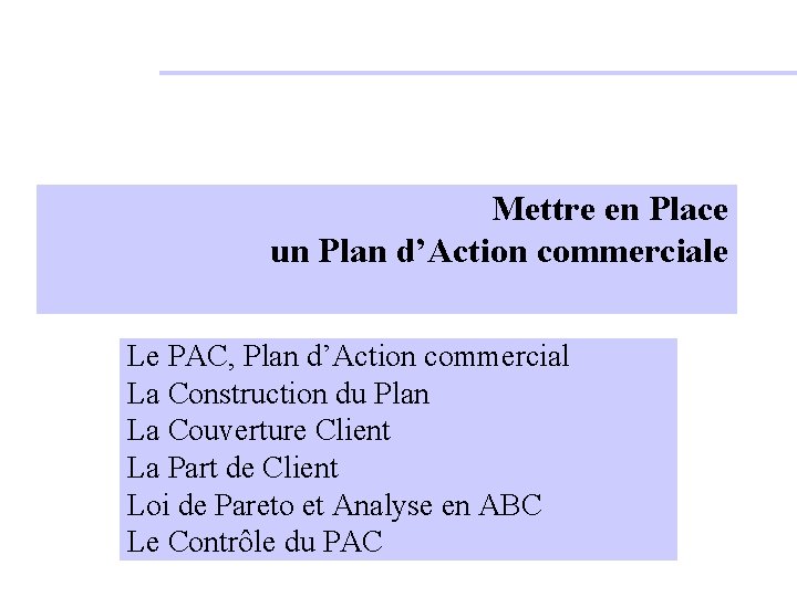 Mettre en Place un Plan d’Action commerciale Le PAC, Plan d’Action commercial La Construction