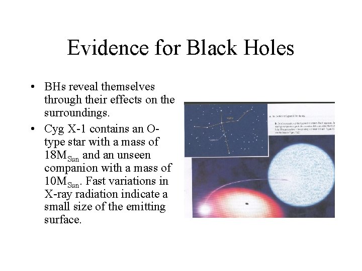 Evidence for Black Holes • BHs reveal themselves through their effects on the surroundings.