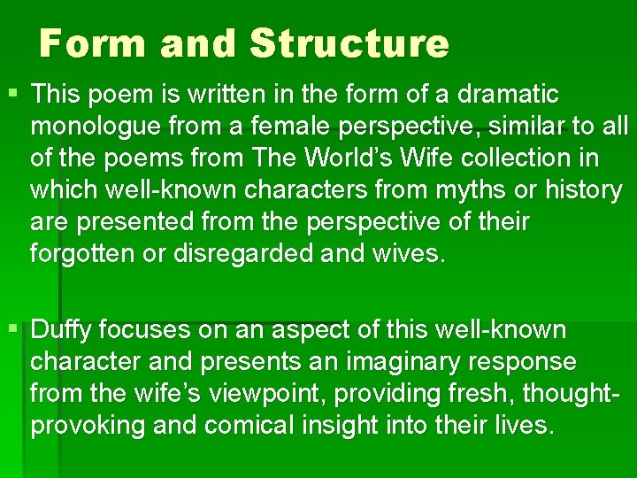 Form and Structure § This poem is written in the form of a dramatic