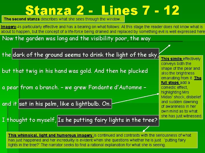 Stanza 2 - Lines 7 - 12 The second stanza describes what she sees