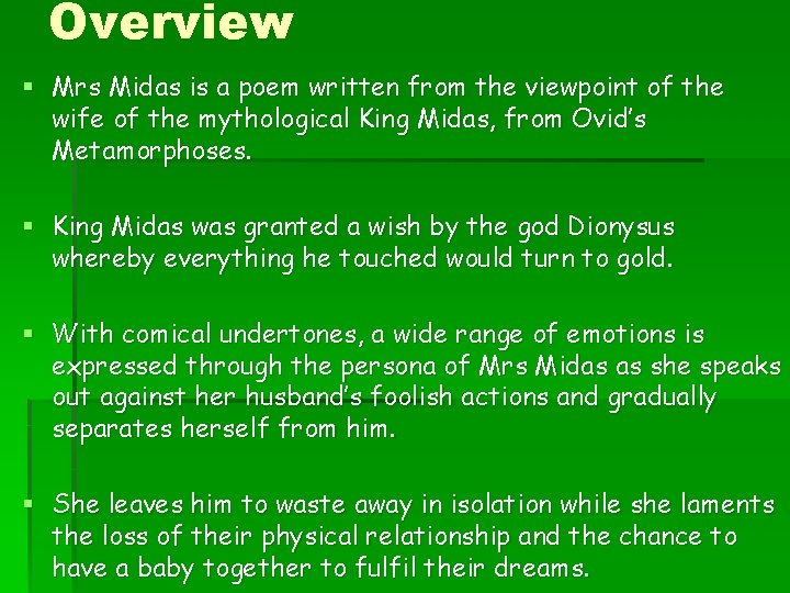 Overview § Mrs Midas is a poem written from the viewpoint of the wife