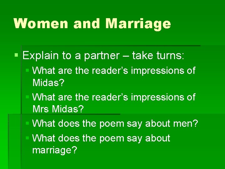 Women and Marriage § Explain to a partner – take turns: § What are